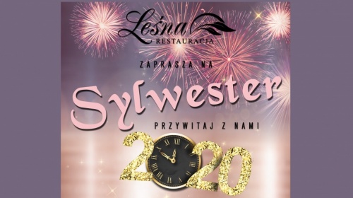 SYLWESTER 2019/20 - HOTEL & Restauracja LEŚNA